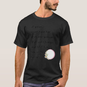 Motivational Quote Inspirational Optimistic Saying T-Shirt