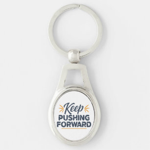 Motivational quote Keep pushing forward Key Ring