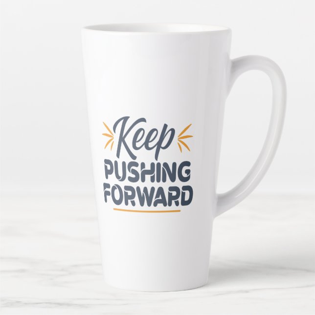 Motivational quote Keep pushing forward Latte Mug (Right)