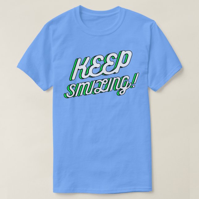 Motivational Quote Keep Smiling T-Shirt (Design Front)
