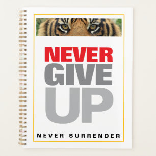 Motivational Quote Never Give Up Never Surrender Planner