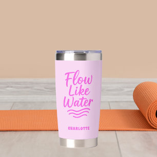 Motivational quote pink flow like water yoga insulated tumbler