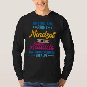 Motivational Quote Right Mindset and Attitude T-Shirt