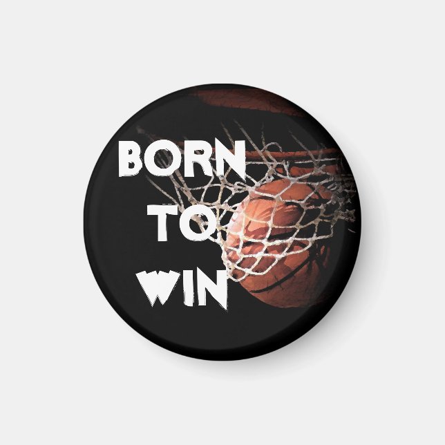 Motivational Quote Saying Basketball Born to Win Magnet (Front)