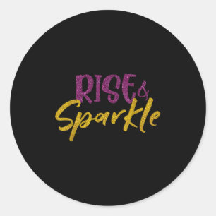 Motivational Quote Shirt Rise And Sparkle Glitter Classic Round Sticker