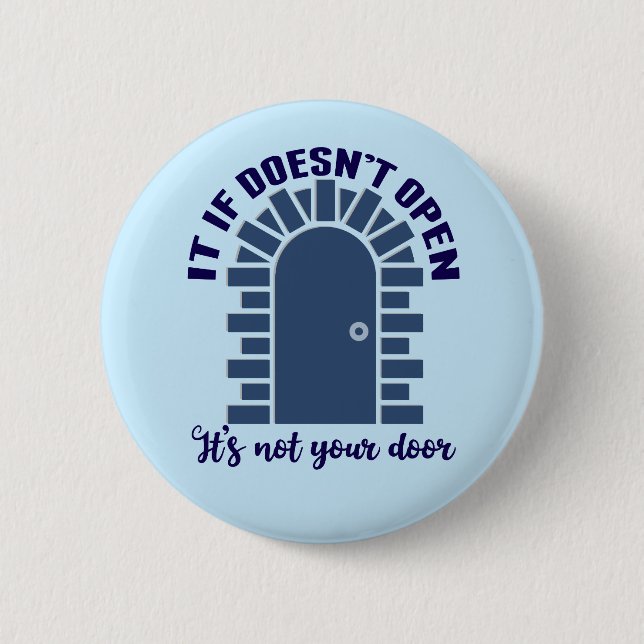 Motivational Quote Stay Positive Not Your Door 6 Cm Round Badge (Front)