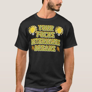 motivational quote T-Shirt
