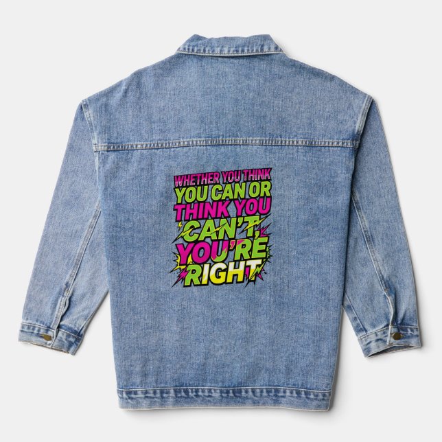 Motivational Quote Whether You Think You Can Denim Jacket (Back)