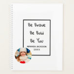 Motivational quote white photo 2023 planner<br><div class="desc">An elegant white background.  A black frame and the motivational quote,  text: Be Brave,  Be Bold,  Be You. Personalize and add your name,  year and a photo,  black letters.  Add your own photo.</div>