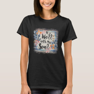 motivational quote women men well with my soul T-Shirt