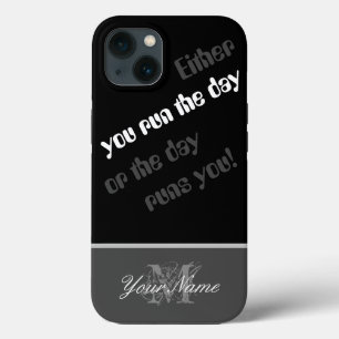 Motivational quote: You run the day! iPhone 13 Case