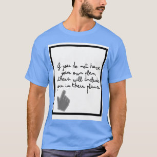 Motivational quotes 69 T-Shirt