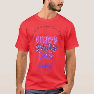Motivational quotes And so the adventure is begins T-Shirt