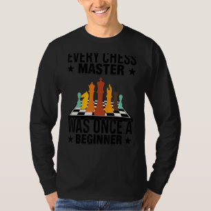 Motivational Quotes Every Chess Master Was Once A T-Shirt