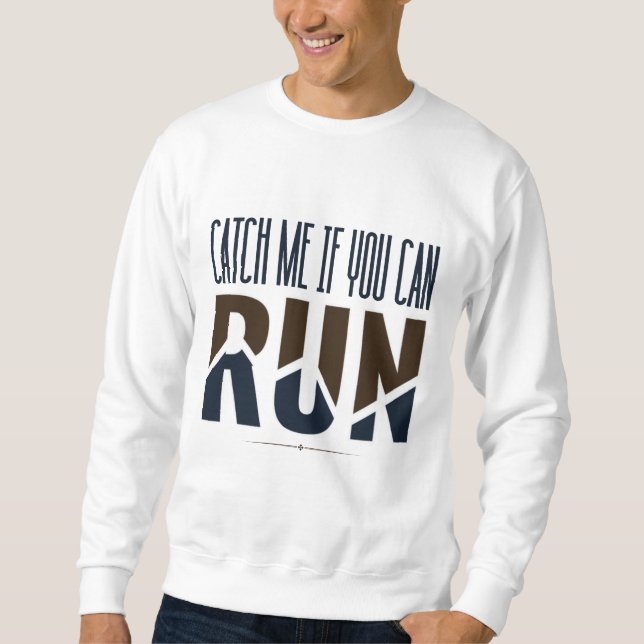 Motivational Quotes Inspirational Quotes Run Sweatshirt (Front)