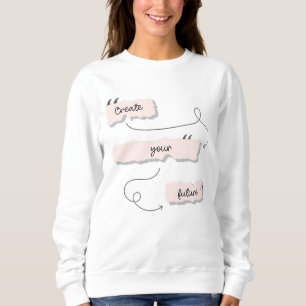 Motivational Quotes Inspirational Quotes  Sweatshirt