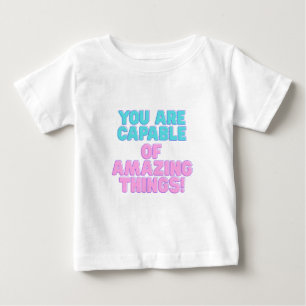 Motivational Quotes -You are capable of amazing th Baby T-Shirt