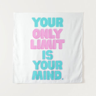 Motivational Quotes -Your Only Limit Is Your Mind Tapestry