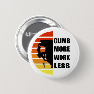 Motivational rock climbing saying 6 cm round badge