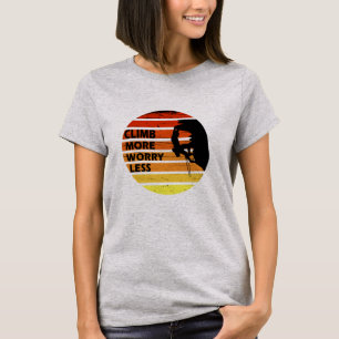Motivational rock climbing saying T-Shirt