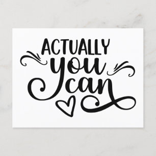 Motivational Saying Actually You Can Black White Postcard