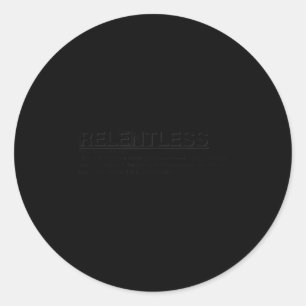 Motivational Sayings-relentless  Classic Round Sticker