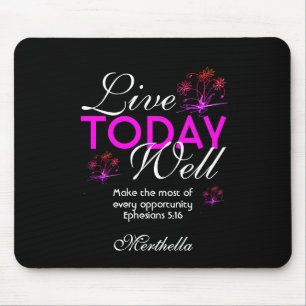 Motivational Scripture  LIVE TODAY WELL   Eph 5:16 Mouse Pad
