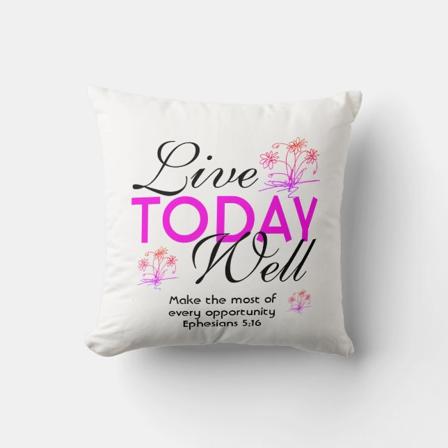 Motivational Scripture LIVE TODAY WELL White Cushion (Front)