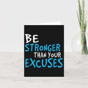 Motivational Shirt_ Be Stronger Than Your Excuses  Card