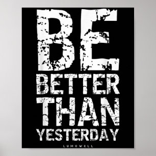 Motivational Shirts_ Be Better Than Yesterday Tee Poster