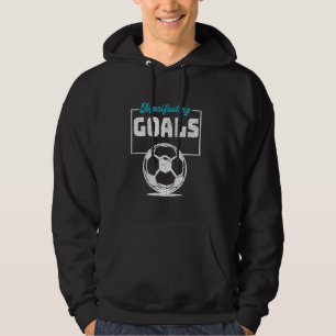 Motivational Soccer Theme Manifesting Goals Hoodie