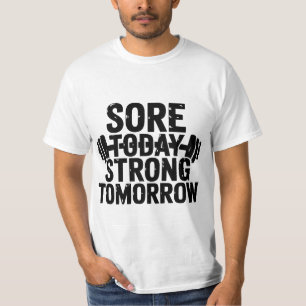 Motivational - sore today strong tomorrow T-Shirt