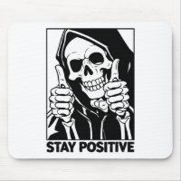 Motivational Stay Positive Skeleton Grim Reaper Ha