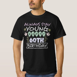 Motivational Stay young Colourful 60th birthday T-Shirt