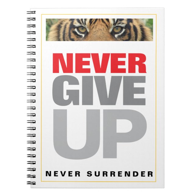 Motivational Success Never Give Up Never Surrender Notebook (Front)