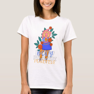 Motivational T-Shirt – Stay Positive Quote