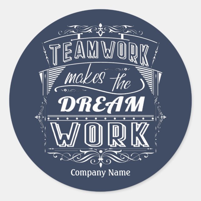 Motivational Teamwork Makes The Dream Work Classic Round Sticker (Front)