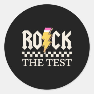 Motivational Testing Day For Teacher Student Rock  Classic Round Sticker