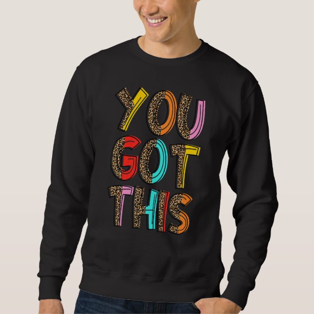 Motivational Testing Day Leopard For Teacher You G Sweatshirt (Front)