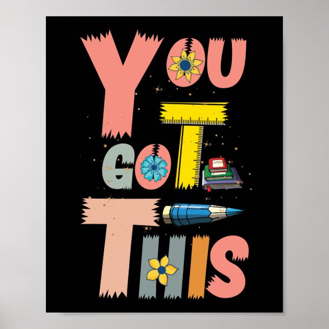 Motivational Testing Day Teacher Student You Got Poster (Front)