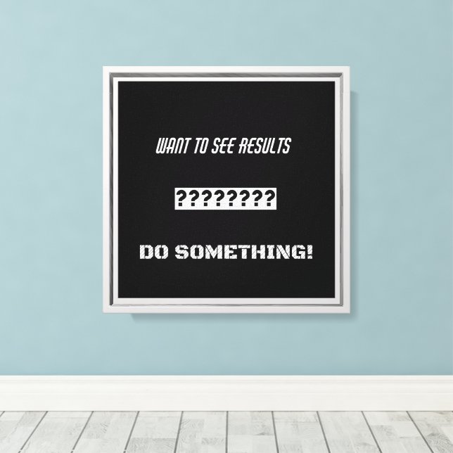 Motivational text design canvas print (Insitu(Wood Floor))