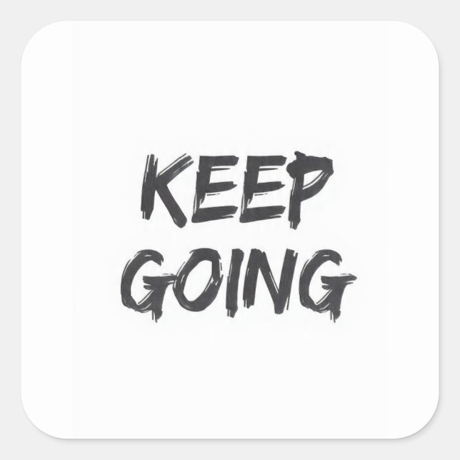Motivational typography keep going paint stroke square sticker (Front)