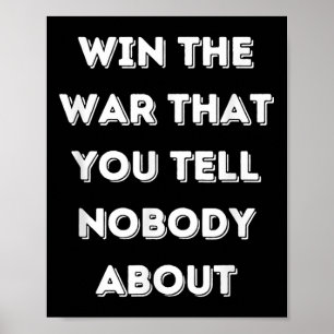 Motivational Win The War That You Tell Nobody Abou Poster