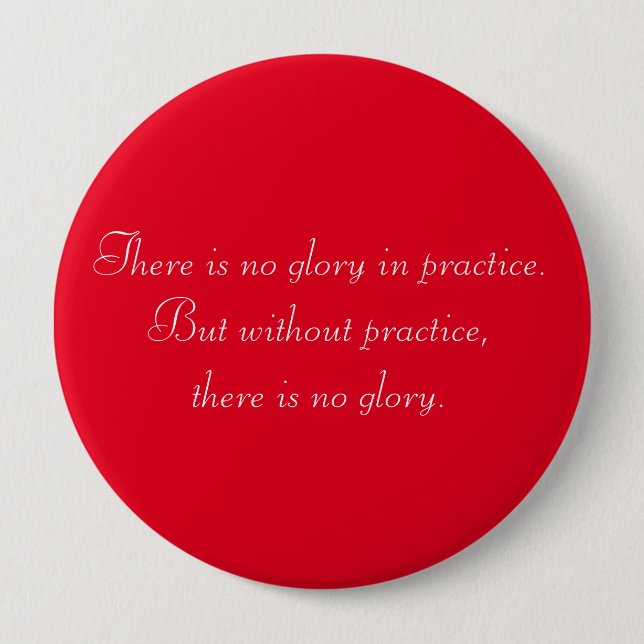 Motivational Without Practice there is no Glory 10 Cm Round Badge (Front)