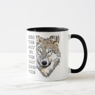 Motivational Wolf Quote T-Shirt - You Run the Day Mug
