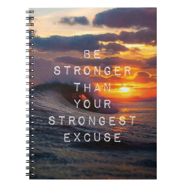 Motivational Words - Be Stronger Than Your Excuses Notebook (Front)