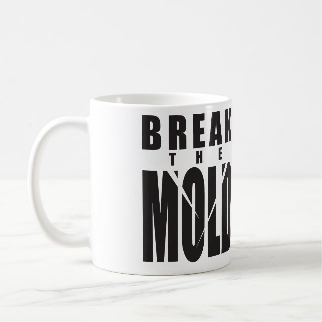 Motivational Words - Break The Mould Coffee Mug (Left)