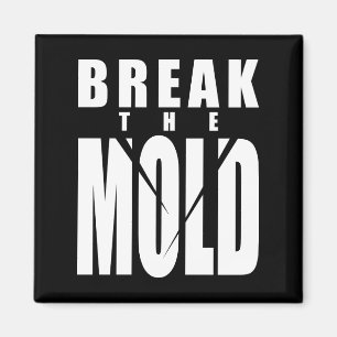 Motivational Words - Break The Mould Magnet