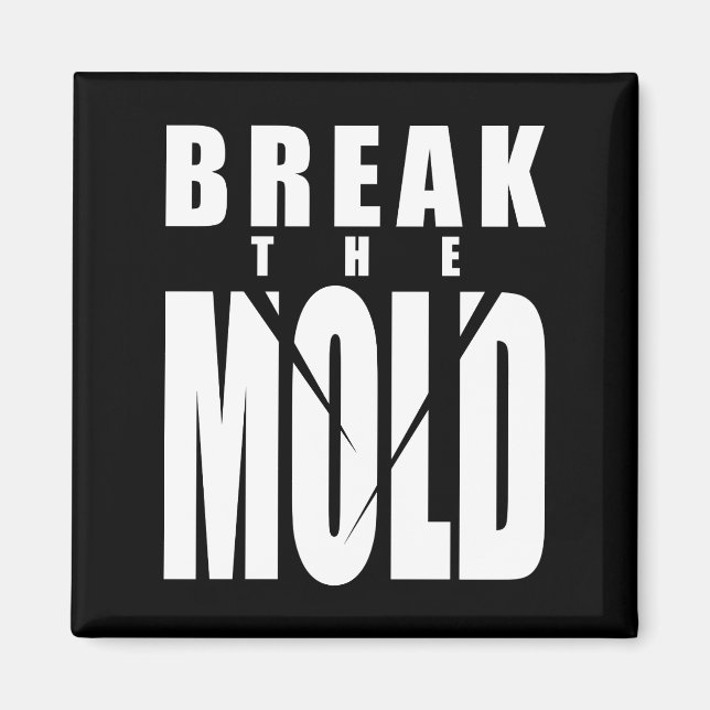 Motivational Words - Break The Mould Magnet (Front)
