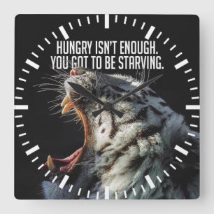 Motivational Words - Hungry Is Not Enough Square Wall Clock